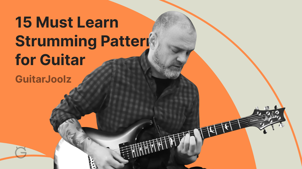 15 Must Learn Strumming Patterns for Guitar, All Styles Electric and Acoustic by GuitarJoolz