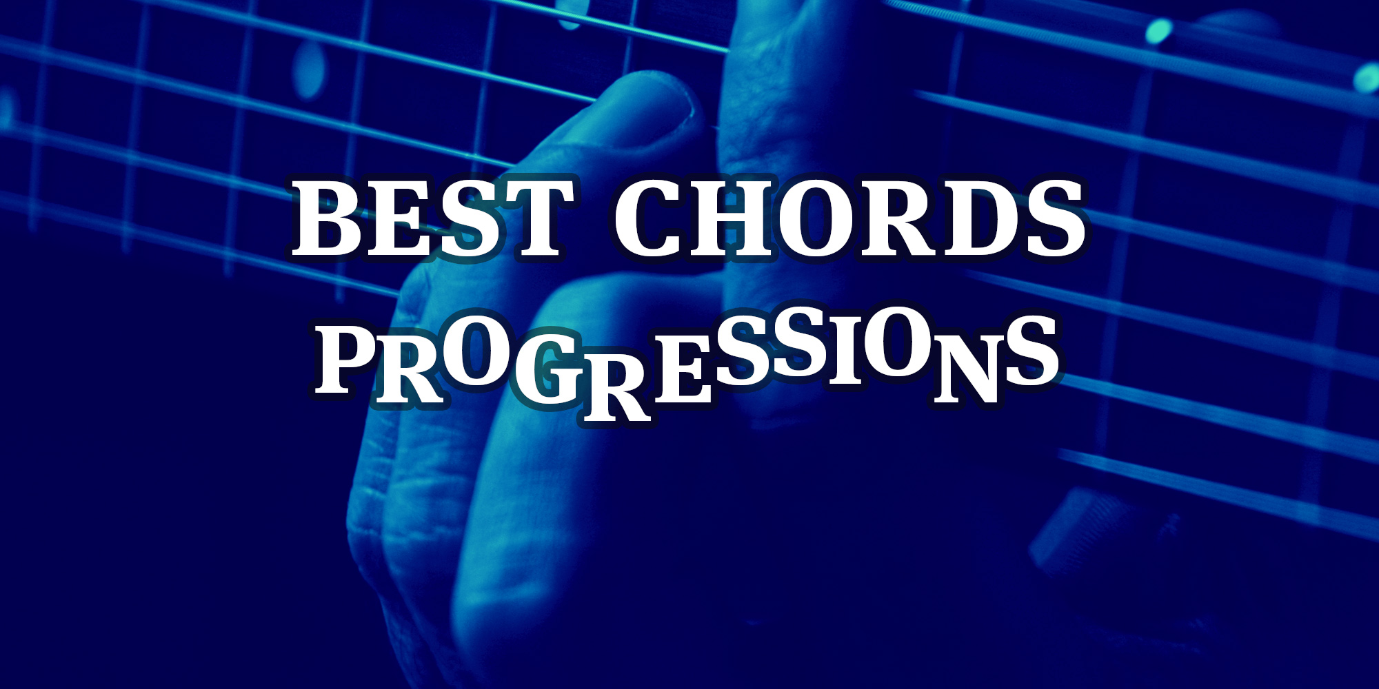 Best Chord Progressions Pros Chords and Tabs Collection Ultimate