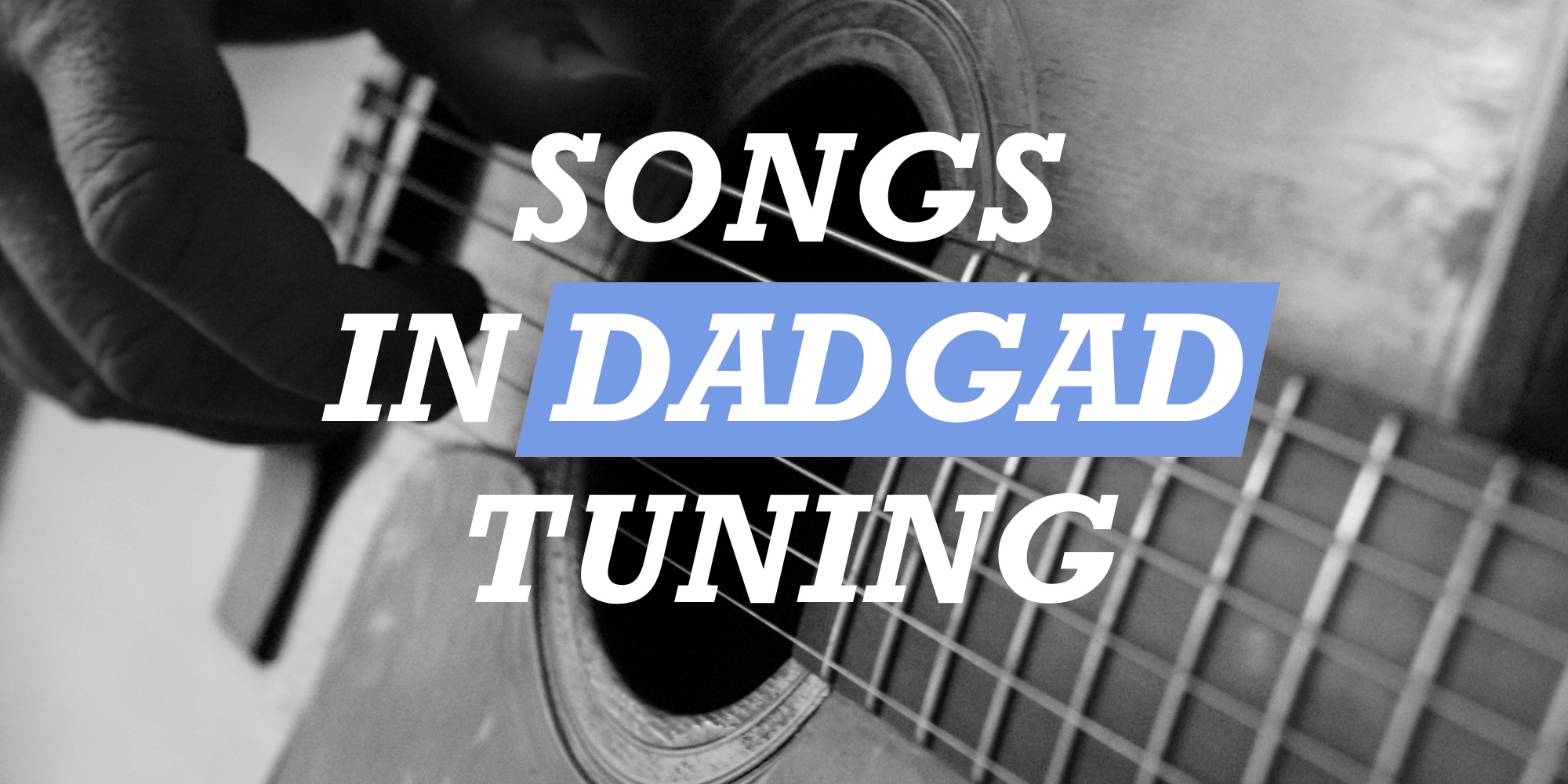 Songs in DADGAD Tuning for Pros Tab Collections