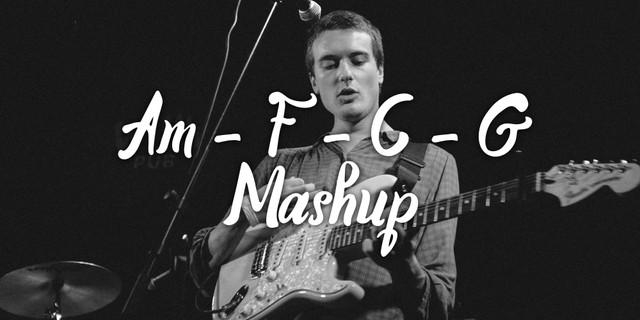 Am F C G Mashup Tab Collections At Ultimate Guitarcom